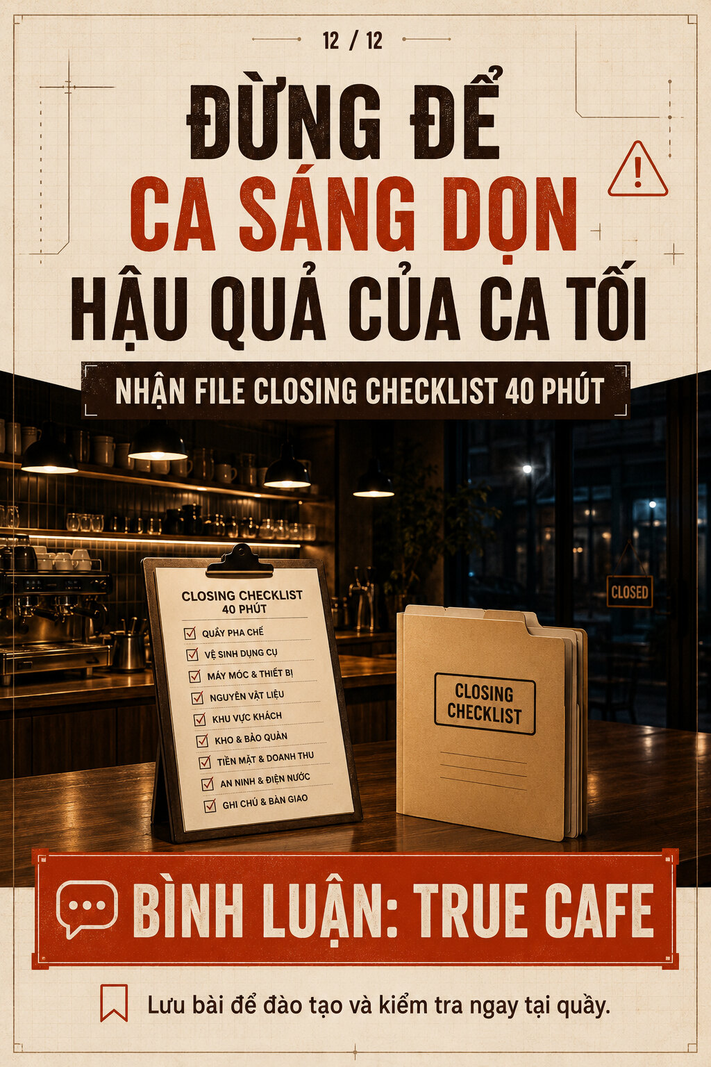 Checklist đóng ca 40 phút với chín hạng mục đặt trên quầy cùng tập hồ sơ closing checklist của quán Checklist đóng ca 40 phút với chín hạng mục đặt trên quầy cùng tập hồ sơ closing checklist của quán